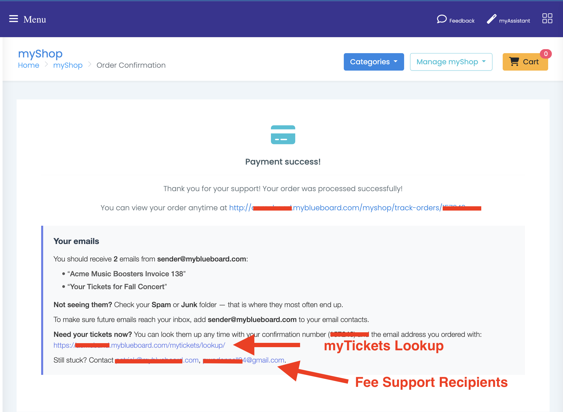 The myShop Order Confirmation page reading "Payment success!", with a "Your emails" panel listing the two email subjects — "Acme Music Boosters Invoice 138" and "Your Tickets for Fall Concert" — plus guidance to check Spam or Junk, add the sender to contacts, a link to the myTickets lookup page, and a contact address. Red arrows label the lookup link and the Fee Support Recipients contacts
